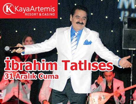 Yılbaşı Konseri – İbrahim Tatlıses – Kaya Artemis Resort & Casino